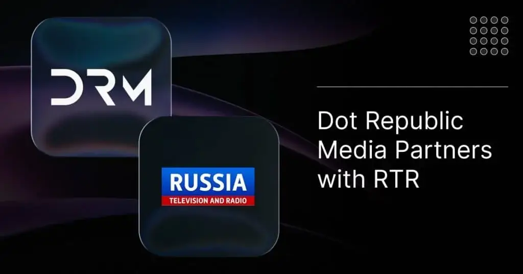 Dot Republic Media Partners with RTR to Bring Russian Suspense, Thriller & Romance Series to Global Audiences 